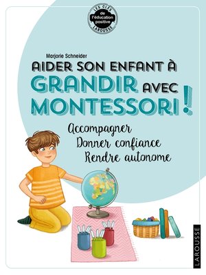 cover image of Aider son enfant à grandir avec Montessori